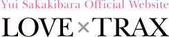 榊原ゆい Official Website LOVE×TRAX